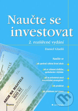 E-kniha: Naučte se investovat (Daniel Gladiš). Grada, 2005 E-kniha: Naučte se investovat (Daniel Gladiš). Grada, 2005