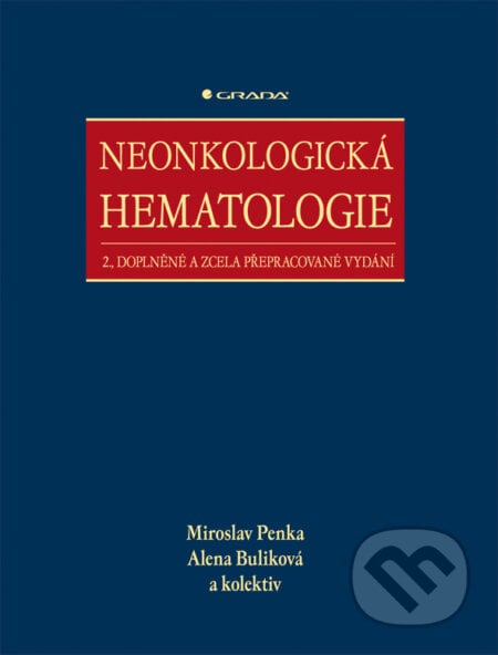 Neonkologická hematologie - Miroslav Penka, Alena Buliková a kolektiv, Grada, 2009