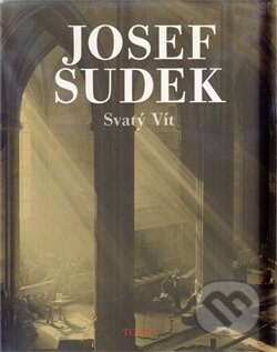 Kniha: Svatý Vít (Josef Sudek). Torst, 2009 Kniha: Svatý Vít (Josef Sudek). Torst, 2009