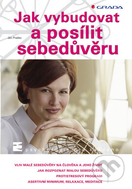 E-kniha: Jak vybudovat a posílit sebedůvěru (Ján Praško). Grada, 2007 E-kniha: Jak vybudovat a posílit sebedůvěru (Ján Praško). Grada, 2007