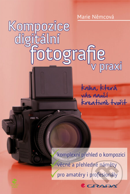 E-kniha: Kompozice digitální fotografie v praxi (Marie Němcová). Grada, 2010 E-kniha: Kompozice digitální fotografie v praxi (Marie Němcová). Grada, 2010