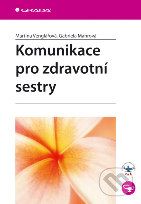 E-kniha: Komunikace pro zdravotní sestry (Gabriela Mahrová a Martina Venglářová). Grada, 2006 E-kniha: Komunikace pro zdravotní sestry (Gabriela Mahrová a Martina Venglářová). Grada, 2006
