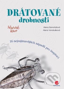 E-kniha: Drátované drobnosti (Alena Samohýlová a Alena Vondrušková). Grada, 2004 E-kniha: Drátované drobnosti (Alena Samohýlová a Alena Vondrušková). Grada, 2004