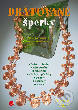 E-kniha: Drátované šperky (Alena Samohýlová a Alena Vondrušková). Grada, 2006 E-kniha: Drátované šperky (Alena Samohýlová a Alena Vondrušková). Grada, 2006