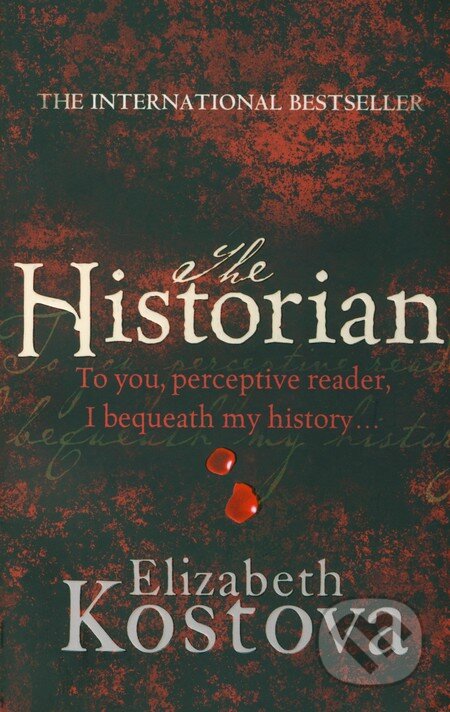 Kniha: The Historian (Elizabeth Kostova). Little, Brown, 2005 Kniha: The Historian (Elizabeth Kostova). Little, Brown, 2005