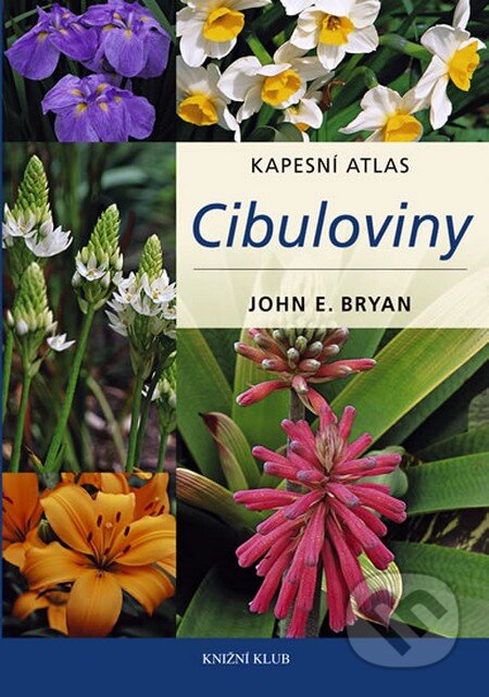 Kniha: Cibuloviny (John E. Bryan). Knižní klub, 2010 Kniha: Cibuloviny (John E. Bryan). Knižní klub, 2010