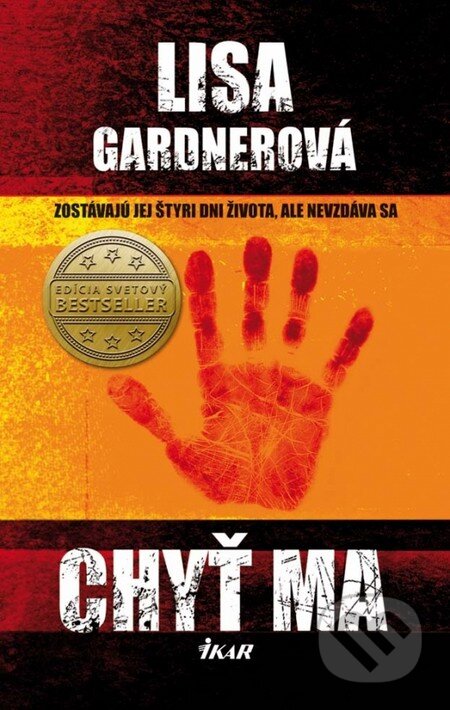 Kniha: Chyť ma (Lisa Gardner). Ikar, 2013 Kniha: Chyť ma (Lisa Gardner). Ikar, 2013