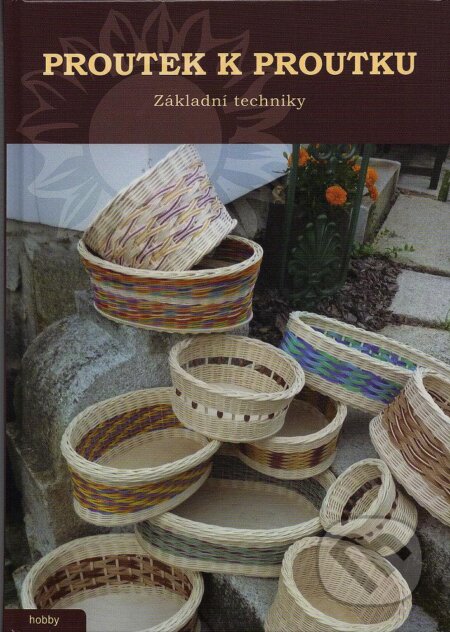 Kniha: Proutek k proutku (Helena Vyhlídková). Élysion, 2013 Kniha: Proutek k proutku (Helena Vyhlídková). Élysion, 2013