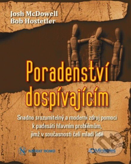Kniha: Poradenství dospívajícím (Bob Hostetler a Josh McDowell). Návrat domů, 2013 Kniha: Poradenství dospívajícím (Bob Hostetler a Josh McDowell). Návrat domů, 2013