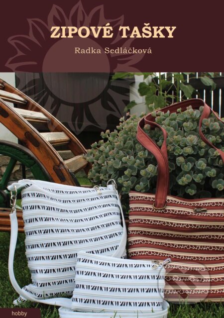 Kniha: Zipové tašky (Radka Sedláčková). Élysion, 2013 Kniha: Zipové tašky (Radka Sedláčková). Élysion, 2013
