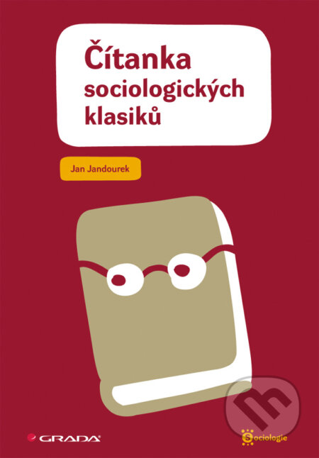 E-kniha: Čítanka sociologických klasiků (Jan Jandourek). Grada, 2010 E-kniha: Čítanka sociologických klasiků (Jan Jandourek). Grada, 2010