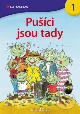 Kniha: Pušíci jsou tady (Erhard Dietl). Grada, 2013 Kniha: Pušíci jsou tady (Erhard Dietl). Grada, 2013