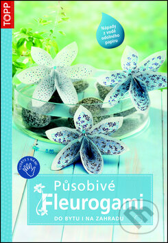Kniha: Působivé fleurogami (Anagram). Anagram, 2013 Kniha: Působivé fleurogami (Anagram). Anagram, 2013
