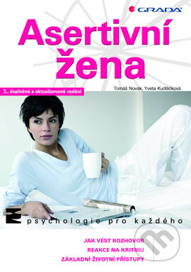 E-kniha: Asertivní žena (Tomáš Novák a Yveta Kudláčková). Grada, 2008 E-kniha: Asertivní žena (Tomáš Novák a Yveta Kudláčková). Grada, 2008