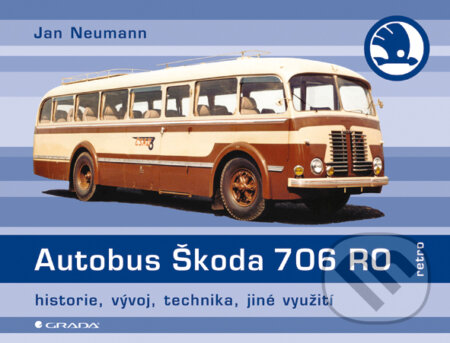 E-kniha: Autobus Škoda 706 RO (Jan Neumann). Grada, 2008 E-kniha: Autobus Škoda 706 RO (Jan Neumann). Grada, 2008