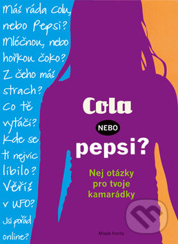 Kniha: Cola, nebo Pepsi? (Mladá fronta). Mladá fronta, 2013 Kniha: Cola, nebo Pepsi? (Mladá fronta). Mladá fronta, 2013