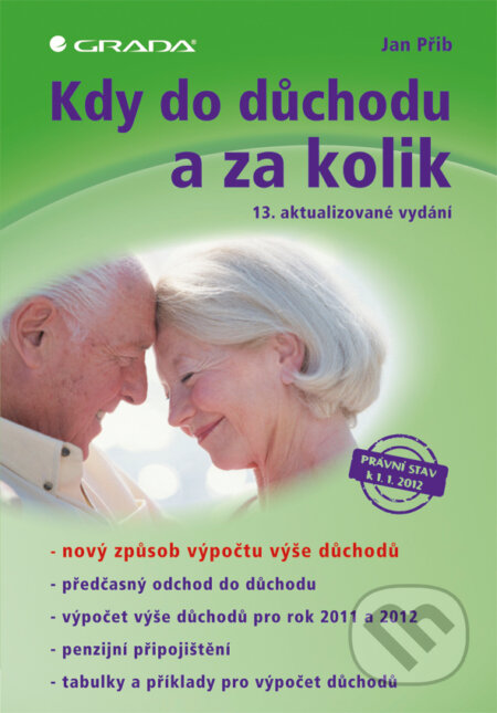 E-kniha: Kdy do důchodu a za kolik (Jan Přib). Grada, 2011 E-kniha: Kdy do důchodu a za kolik (Jan Přib). Grada, 2011