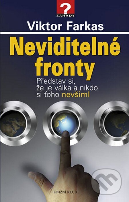 Kniha: Neviditelné fronty (Viktor Farkas). Knižní klub, 2013 Kniha: Neviditelné fronty (Viktor Farkas). Knižní klub, 2013