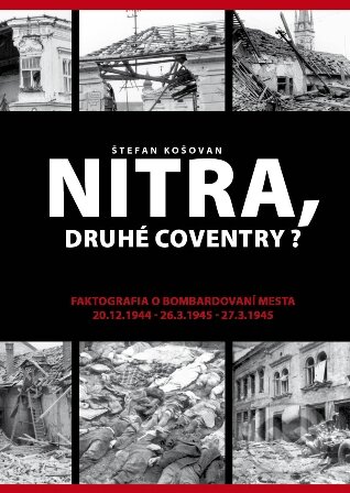 Kniha: Nitra, druhé Coventry? (Štefan Košovan). Garmond Nitra, 2012 Kniha: Nitra, druhé Coventry? (Štefan Košovan). Garmond Nitra, 2012