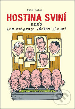 Kniha: Hostina sviní (Petr Holec). Malý princ, 2013 Kniha: Hostina sviní (Petr Holec). Malý princ, 2013
