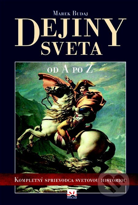 Kniha: Dejiny sveta od A po Z (Marek Budaj). Príroda, 2013 Kniha: Dejiny sveta od A po Z (Marek Budaj). Príroda, 2013