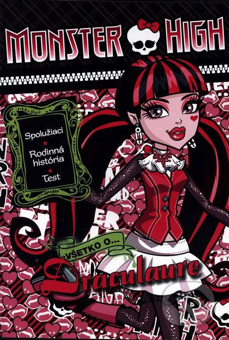 Kniha: Monster High: Všetko o Draculaure (Egmont SK). Egmont SK, 2013 Kniha: Monster High: Všetko o Draculaure (Egmont SK). Egmont SK, 2013