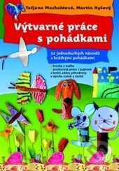 Kniha: Výtvarné práce s pohádkami (Martin Ryšavý a Taťjana Macholdová). Portál, 2013 Kniha: Výtvarné práce s pohádkami (Martin Ryšavý a Taťjana Macholdová). Portál, 2013