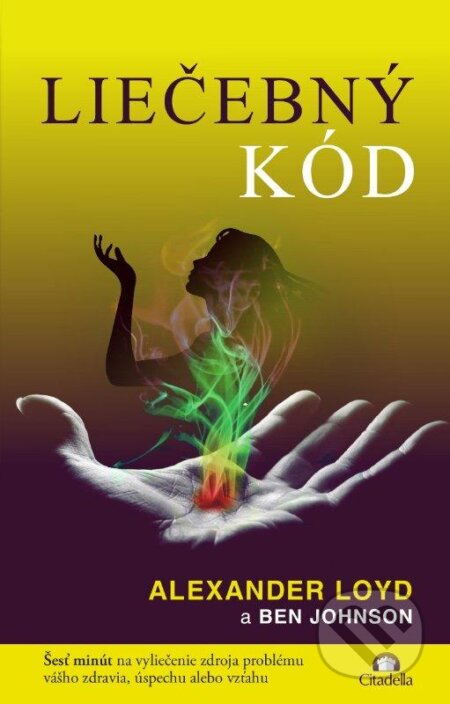 Kniha: Liečebný kód (Alexander Loyd a Ben Johnson). Citadella, 2013 Kniha: Liečebný kód (Alexander Loyd a Ben Johnson). Citadella, 2013