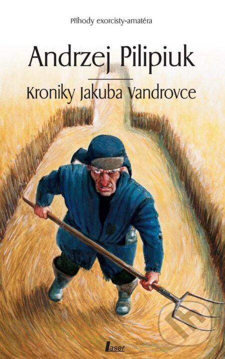Kniha: Kroniky Jakuba Vandrovce (Andrzej Pilipiuk). Laser books, 2013 Kniha: Kroniky Jakuba Vandrovce (Andrzej Pilipiuk). Laser books, 2013