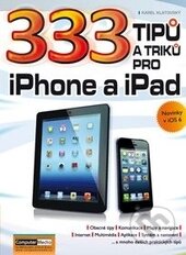 Kniha: 333 tipů a triků pro iPhone a iPad (Karel Klatovský). Computer Media, 2012 Kniha: 333 tipů a triků pro iPhone a iPad (Karel Klatovský). Computer Media, 2012