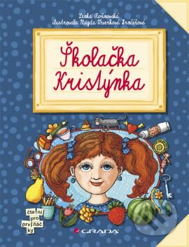 Kniha: Školačka Kristýnka (Lenka Rožnovská). Grada, 2012 Kniha: Školačka Kristýnka (Lenka Rožnovská). Grada, 2012
