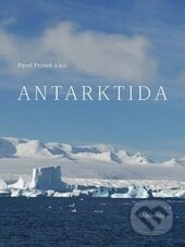 Kniha: Antarktida (Pavel Prošek a kolektív). Academia, 2013 Kniha: Antarktida (Pavel Prošek a kolektív). Academia, 2013