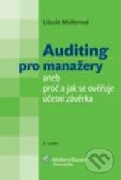 Kniha: Auditing pro manažery (Libuše Müllerová). Wolters Kluwer ČR, 2013 Kniha: Auditing pro manažery (Libuše Müllerová). Wolters Kluwer ČR, 2013