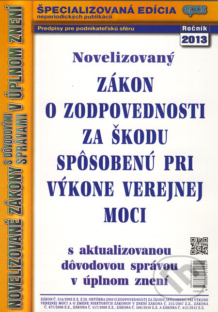 Kniha: Novelizovaný zákon o zodpovednosti za škodu spôsobenú pri výkone verejnej moci (Epos). Epos, 2013 Kniha: Novelizovaný zákon o zodpovednosti za škodu spôsobenú pri výkone verejnej moci (Epos). Epos, 2013