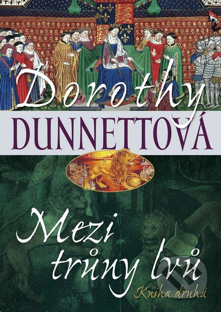 Kniha: Mezi trůny lvů 2 (Dorothy Dunnettová). BB/art, 2013 Kniha: Mezi trůny lvů 2 (Dorothy Dunnettová). BB/art, 2013