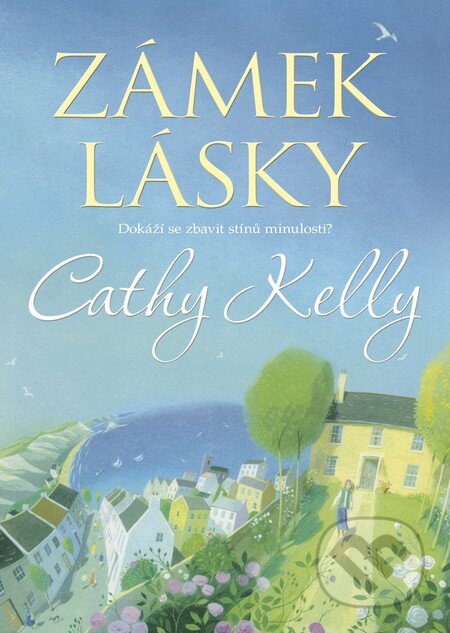 Kniha: Zámek lásky (Cathy Kelly). BB/art, 2013 Kniha: Zámek lásky (Cathy Kelly). BB/art, 2013