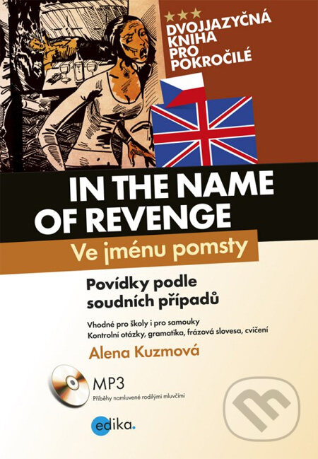 Kniha: In the Name of Revenge / Ve jménu pomsty (Alena Kuzmová). Edika, 2013 Kniha: In the Name of Revenge / Ve jménu pomsty (Alena Kuzmová). Edika, 2013
