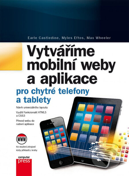 Kniha: Vytváříme mobilní web a aplikace pro chytré telefony a tablety (Earle Castledine, Max Wheeler a Myles Eftos). Computer Press, 2013 Kniha: Vytváříme mobilní web a aplikace pro chytré telefony a tablety (Earle Castledine, Max Wheeler a Myles Eftos). Computer Press, 2013
