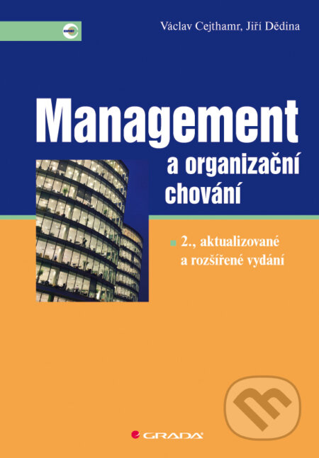 E-kniha: Management a organizační chování (Jiří Dědina a Václav Cejthamr). Grada, 2010 E-kniha: Management a organizační chování (Jiří Dědina a Václav Cejthamr). Grada, 2010