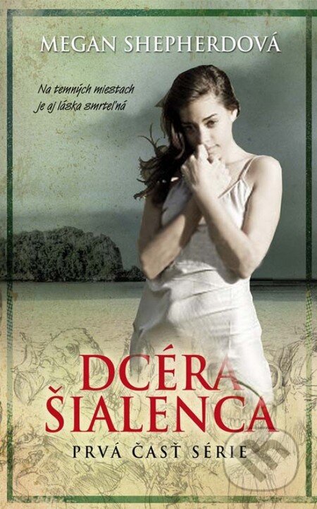 Kniha: Dcéra šialenca (Megan Shepherdová). Ikar, 2013 Kniha: Dcéra šialenca (Megan Shepherdová). Ikar, 2013