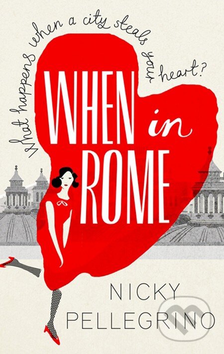 Kniha: When in Rome (Nicky Pellegrino). Orion, 2013 Kniha: When in Rome (Nicky Pellegrino). Orion, 2013