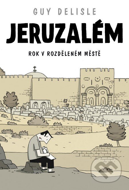 Kniha: Jeruzalém (Guy Delisle). BB/art, 2013 Kniha: Jeruzalém (Guy Delisle). BB/art, 2013