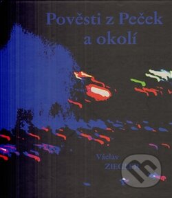 Kniha: Pověsti z Peček a okolí (Václav Ziegler). Galerie EfEf, 2012 Kniha: Pověsti z Peček a okolí (Václav Ziegler). Galerie EfEf, 2012