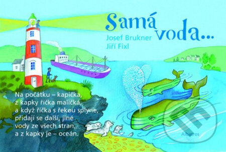 Kniha: Samá voda (Jiří Fixl a Josef Brukner). Albatros CZ, 2012 Kniha: Samá voda (Jiří Fixl a Josef Brukner). Albatros CZ, 2012