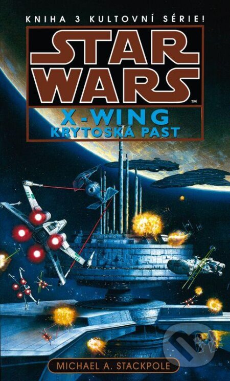 Star Wars X-Wing 3: Krytonská past - Michael A. Stackpole, Egmont ČR, 2013