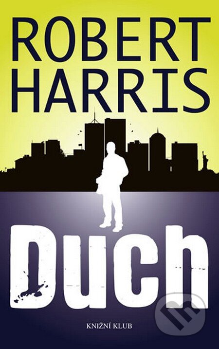 Kniha: Duch (Robert Harris). Knižní klub, 2009 Kniha: Duch (Robert Harris). Knižní klub, 2009