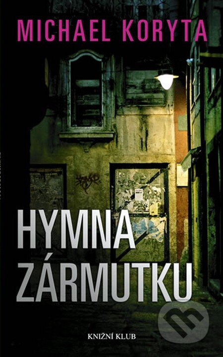 Kniha: Hymna zármutku (Michael Koryta). Knižní klub, 2011 Kniha: Hymna zármutku (Michael Koryta). Knižní klub, 2011
