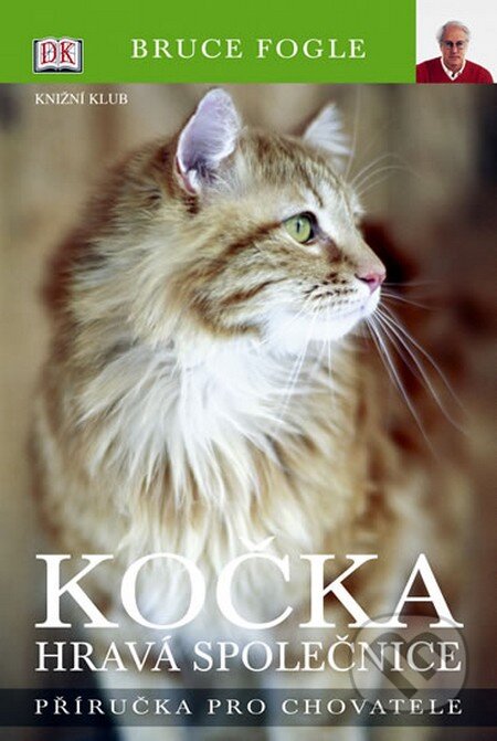 Kniha: Kočka - hravá společnice (Bruce Fogle). Knižní klub, 2011 Kniha: Kočka - hravá společnice (Bruce Fogle). Knižní klub, 2011