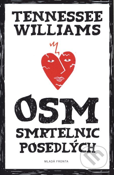 Kniha: Osm smrtelnic posedlých (Tennessee Williams). Mladá fronta, 2013 Kniha: Osm smrtelnic posedlých (Tennessee Williams). Mladá fronta, 2013