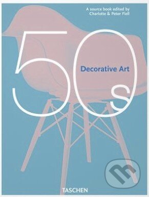 Kniha: Decorative Art 50s (Peter Fiell). Taschen, 2013 Kniha: Decorative Art 50s (Peter Fiell). Taschen, 2013